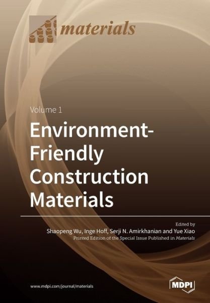 Environment-Friendly Construction Materials: Volume 1 - Shaopeng Wu - Bøger - Mdpi AG - 9783039210121 - 20. juni 2019