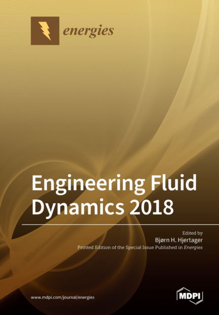 Engineering Fluid Dynamics 2018 - Bjorn H Hjertager - Bøger - Mdpi AG - 9783039281121 - 15. januar 2020
