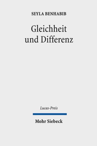 Cover for Seyla Benhabib · Gleichheit und Differenz: Die Wurde des Menschen und die Souveranitatsanspruche der Volker im Spiegel der politischen Moderne - Lucas-Preis (Hardcover Book) [German edition] (2013)