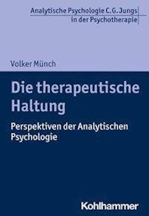 Cover for Münch · Die therapeutische Haltung (Book) (2020)