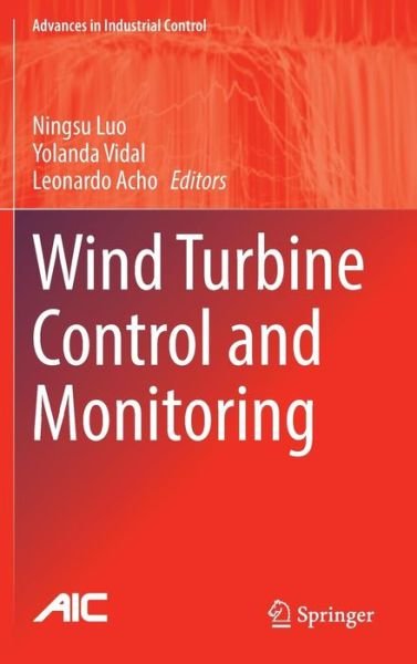 Cover for Ningsu Luo · Wind Turbine Control and Monitoring - Advances in Industrial Control (Hardcover Book) [2014 edition] (2014)