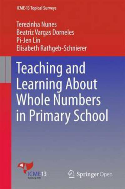 Cover for Terezinha Nunes · Teaching and Learning About Whole Numbers in Primary School - ICME-13 Topical Surveys (Paperback Book) [1st ed. 2016 edition] (2016)