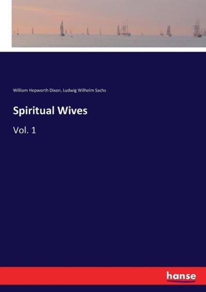 Cover for William Hepworth Dixon · Spiritual Wives: Vol. 1 (Paperback Book) (2018)