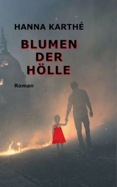 Cover for Hanna Karthé · Blumen der Hölle (Inbunden Bok) (2021)