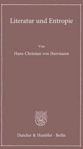 Literatur und Entropie - Herrmann - Książki -  - 9783428140121 - 31 marca 2014