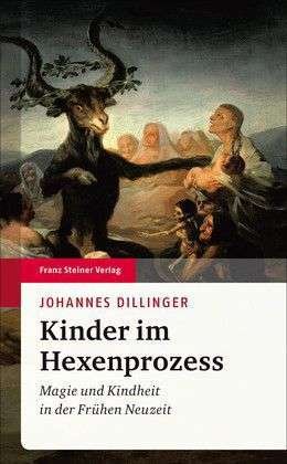 Kinder im Hexenprozess - Dillinger - Böcker -  - 9783515103121 - 28 mars 2013