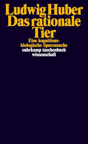 Cover for Ludwig Huber · Das rationale Tier: Eine kognitionsbiologische Spurensuche (suhrkamp taschenbuch wissenschaft) (Book) (2024)