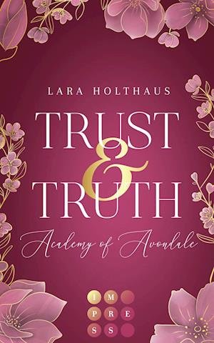 Cover for Lara Holthaus · Trust &amp; Truth (Academy of Avondale 1) (Book) (2022)