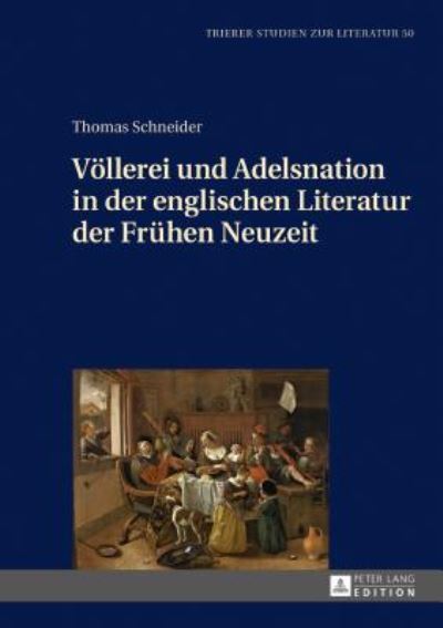 Cover for Thomas Schneider · Voellerei Und Adelsnation in Der Englischen Literatur Der Fruehen Neuzeit - Trierer Studien Zur Literatur (Gebundenes Buch) (2017)