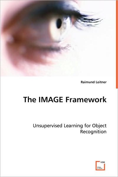 The Image Framework - Raimund Leitner - Books - VDM Verlag Dr. Mueller e.K. - 9783639036121 - September 1, 2008