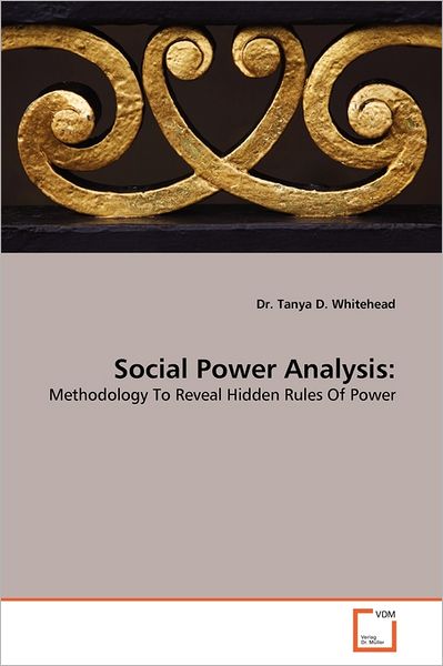 Cover for Dr. Tanya D. Whitehead · Social Power Analysis:: Methodology to Reveal Hidden Rules of Power (Paperback Bog) (2011)
