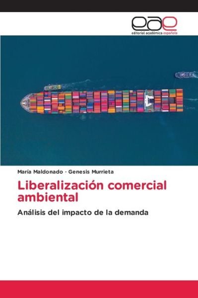 Cover for María Maldonado · Liberalización comercial ambiental (Paperback Bog) (2022)