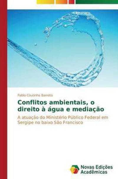 Cover for Coutinho Barreto Pablo · Conflitos Ambientais, O Direito a Agua E Mediacao (Paperback Book) (2014)