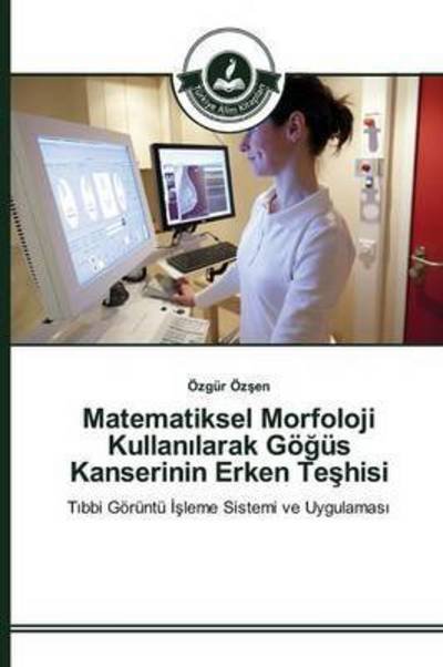 Cover for Özsen · Matematiksel Morfoloji Kullan_lar (Book) (2015)