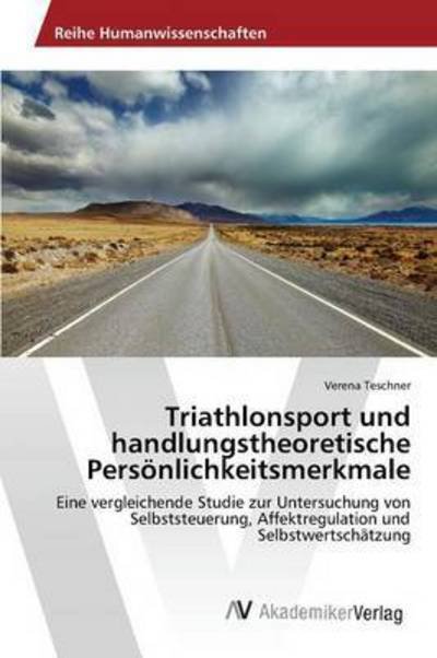 Cover for Teschner Verena · Triathlonsport Und Handlungstheoretische Personlichkeitsmerkmale (Paperback Book) (2015)