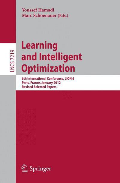 Cover for Youssef Hamadi · Learning and Intelligent Optimization: 6th International Conference, Lion 6, Paris, France, January 16-20 2012 : Revised Selected Papers - Lecture Notes in Computer Science / Theoretical Computer Science and General Issues (Paperback Book) (2012)