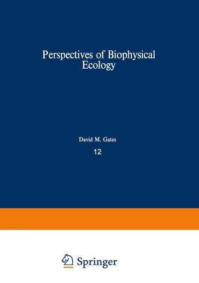 Cover for D M Gates · Perspectives of Biophysical Ecology - Ecological Studies (Paperback Book) [Softcover reprint of the original 1st ed. 1975 edition] (2012)