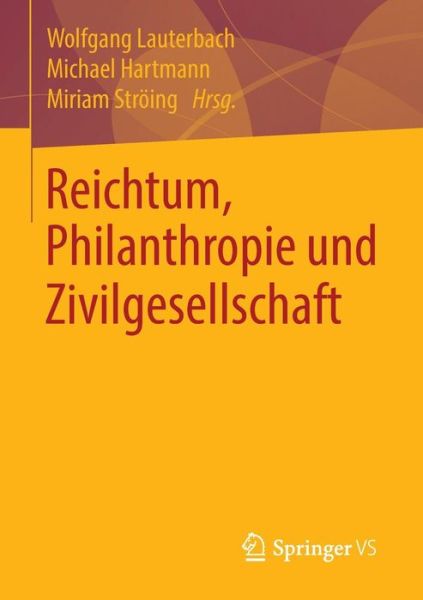 Cover for Wolfgang Lauterbach · Reichtum, Philanthropie Und Zivilgesellschaft (Paperback Book) [2014 edition] (2014)