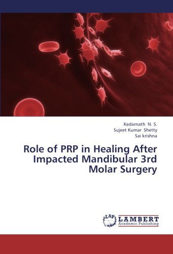 Cover for Sai Krishna · Role of Prp in Healing After Impacted Mandibular 3rd Molar Surgery (Paperback Book) (2013)