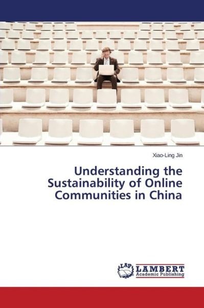 Cover for Xiao-ling Jin · Understanding the Sustainability of Online Communities in China (Paperback Bog) (2014)