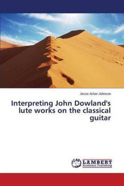 Cover for Acker-Johnson · Interpreting John Dowland (Book) (2015)