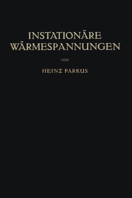 Cover for Heinz Parkus · Instationare Warmespannungen (Paperback Book) [Softcover Reprint of the Original 1st 1959 edition] (2012)