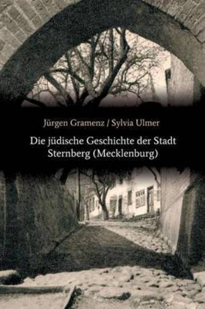 Cover for Jurgen Gramenz · Die Judische Geschichte Der Stadt Sternberg (Mecklenburg) (Hardcover Book) (2015)