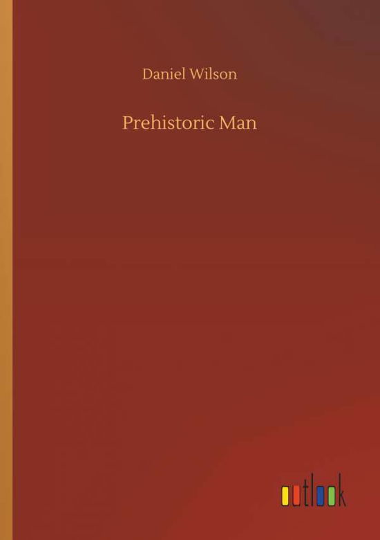 Prehistoric Man - Wilson - Bøker -  - 9783732661121 - 6. april 2018