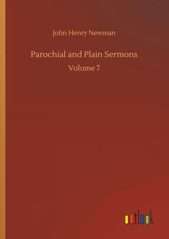 Parochial and Plain Sermons - Newman - Bücher -  - 9783734047121 - 21. September 2018