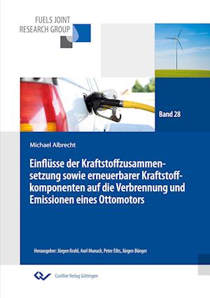Cover for Michael Albrecht · Einflüsse der Kraftstoffzusammensetzung sowie erneuerbarer Kraftstoffkomponenten auf die Verbrennung und Emissionen eines Ottomotors (Paperback Book) (2020)