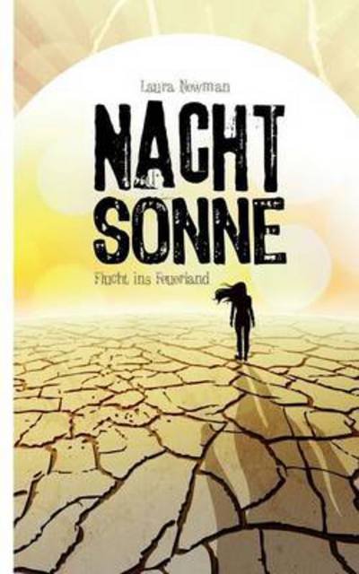 Cover for Newman · Nachtsonne - Flucht ins Feuerlan (Book) (2015)