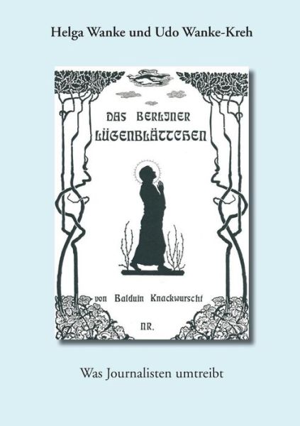 Cover for Udo Wanke-kreh · Das Berliner Lugenblattchen (Paperback Book) (2015)