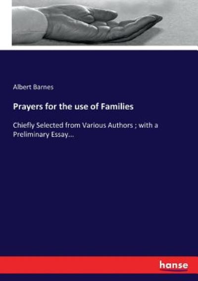 Cover for Albert Barnes · Prayers for the use of Families: Chiefly Selected from Various Authors; with a Preliminary Essay... (Paperback Book) (2017)