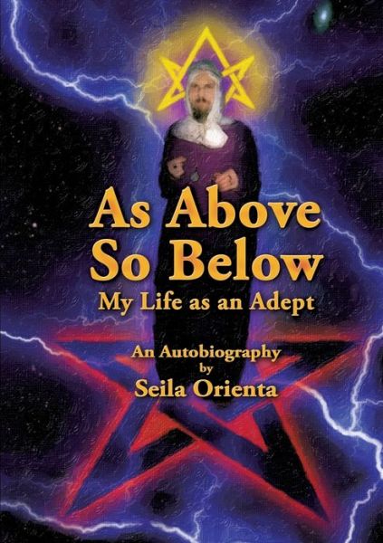 Cover for Orienta · As Above, So Below My Life as a (Book) (2017)