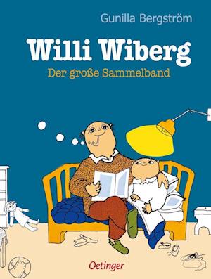 Willi Wiberg. Der große Sammelband - Gunilla Bergström - Bøger - Verlag Friedrich Oetinger GmbH - 9783751202121 - 12. august 2022