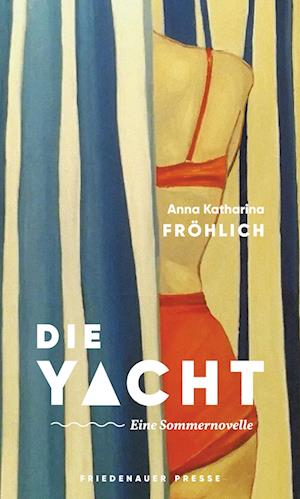 Cover for Anna Katharina Fröhlich · Die Yacht (Book) (2024)