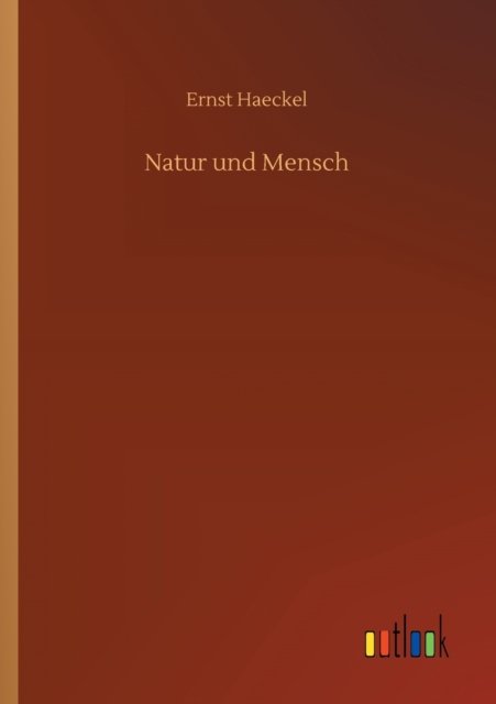 Cover for Ernst Haeckel · Natur und Mensch (Pocketbok) (2020)