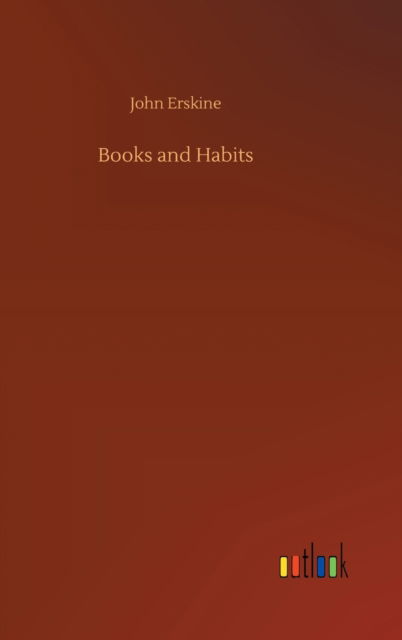 Cover for John Erskine · Books and Habits (Hardcover Book) (2020)