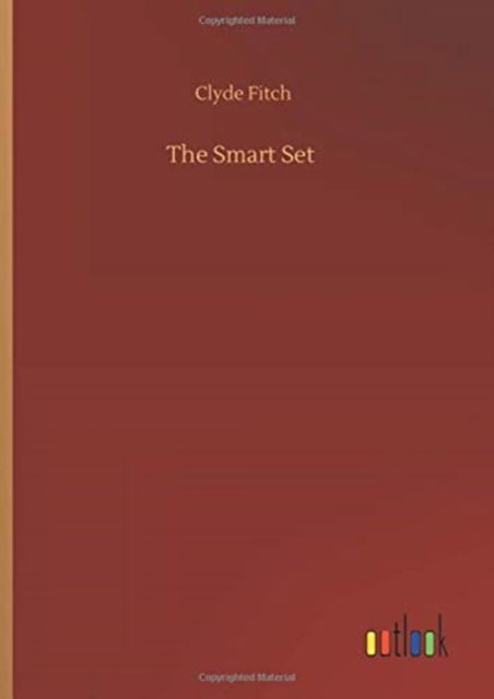 Cover for Clyde Fitch · The Smart Set (Hardcover Book) (2020)
