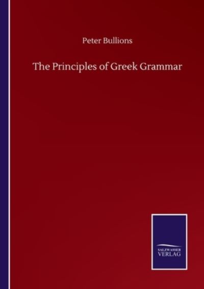 Cover for Peter Bullions · The Principles of Greek Grammar (Taschenbuch) (2020)