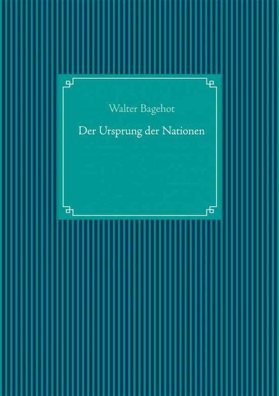 Cover for Bagehot · Der Ursprung der Nationen (Buch)