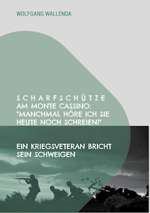 Cover for Wolfgang Wallenda · Scharfschütze am Monte Cassino: &quot;Manchmal höre ich sie heute noch schreien!&quot; (Book) (2023)