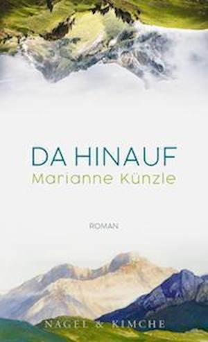 Cover for Marianne Künzle · Da hinauf (Hardcover Book) (2022)