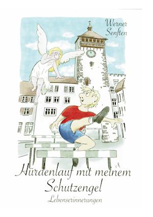 Cover for Werner Senften · Hürdenlauf mit meinem Schutzengel (Book) (2024)