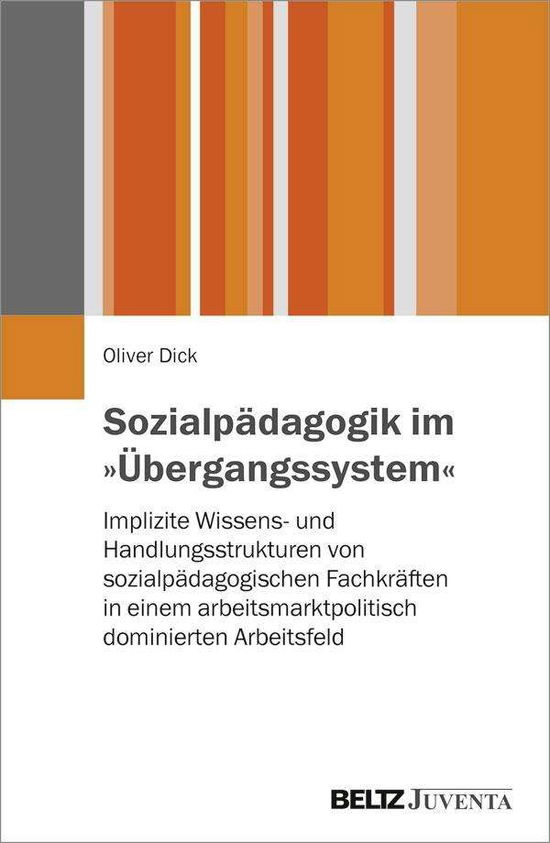 Sozialpädagogik im »Übergangssyste - Dick - Books -  - 9783779936121 - 