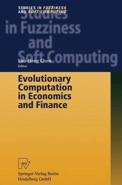 Cover for Shu-Heng Chen · Evolutionary Computation in Economics and Finance - Studies in Fuzziness and Soft Computing (Pocketbok) [Softcover reprint of hardcover 1st ed. 2002 edition] (2010)