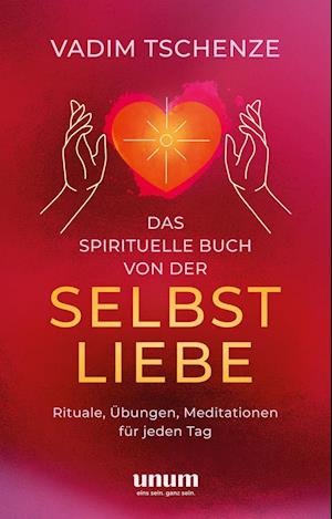 Cover for Vadim Tschenze · Das spirituelle Buch von der Selbstliebe (Hardcover Book) (2021)