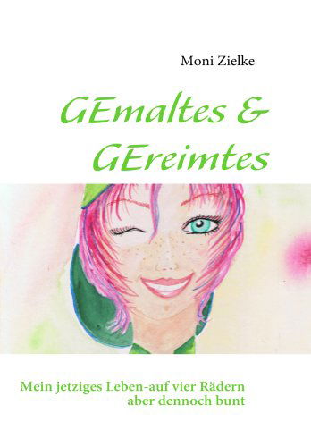 Cover for Moni Zielke · Gemaltes &amp; Gereimtes (Paperback Book) [German edition] (2009)