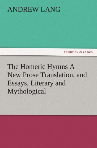 Cover for Andrew Lang · The Homeric Hymns a New Prose Translation, and Essays, Literary and Mythological (Tredition Classics) (Paperback Book) (2011)