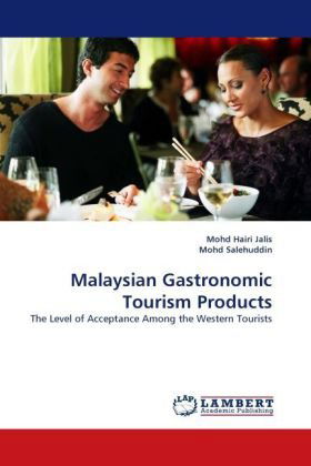 Cover for Mohd Salehuddin · Malaysian Gastronomic Tourism Products: the Level of Acceptance Among the Western Tourists (Paperback Book) (2010)